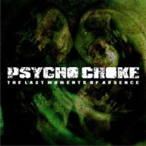 Psycho Choke - The Last Moments of Absence
