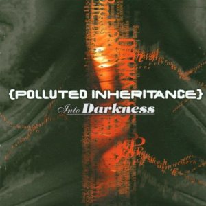 Polluted Inheritance - Into Darkness