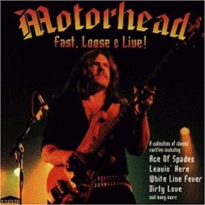 Motorhead - Fast, Loose & Live!