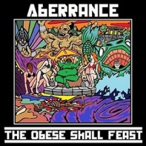 Aberrance - The Obese Shall Feast
