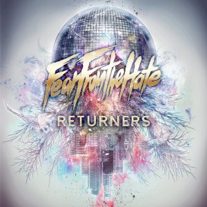 Fear from the Hate - RETURNERS
