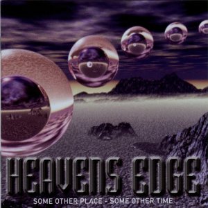 Heavens Edge - Some Other Place - Some Other Time