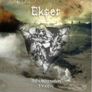 Ekser - The Obliteration Process