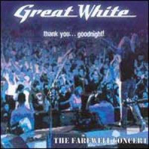 Great White - Thank You... Goodnight