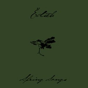 E.D.I.E.H. - Spring Songs