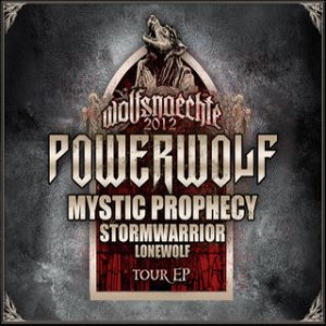 Powerwolf / Mystic Prophecy / Stormwarrior / Lonewolf - Wolfsnaechte 2012 Tour EP