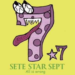 Sete Star Sept - All Is Wrong