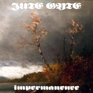 Jute Gyte - Impermanence