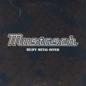 Mustasch - Heavy Metal Offer