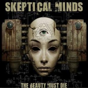 Skeptical Minds - The Beauty Must Die