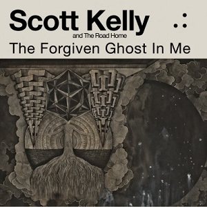 Scott Kelly - The Forgiven Ghost in Me