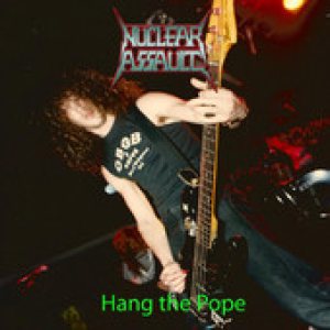 Nuclear Assault - Hang the Pope