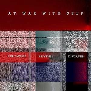 At War with Self - Circadian Rhythm Disorder