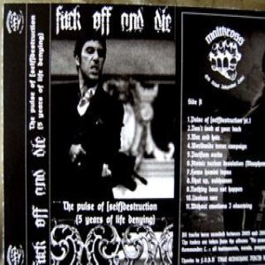 Fuck Off and Die! - The Pulse of [Self]Destruction (5 Years of Life Denying)