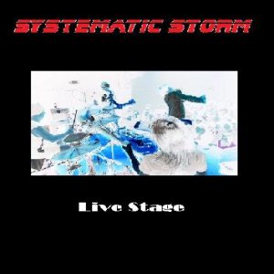 Systematic Storm - Live Stage