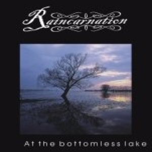 Raincarnation - At the Bottomless Lake