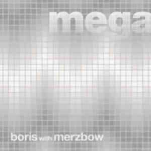 Boris With Merzbow - Megatone