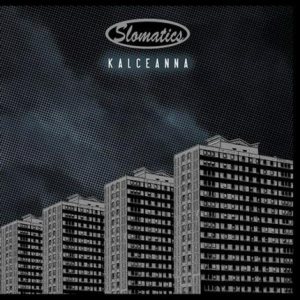 Slomatics - Kalceanna