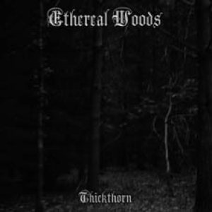 Ethereal Woods - Thickthorn