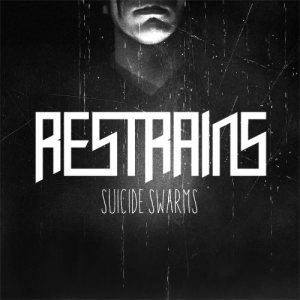 Restrains - Suicide Swarms