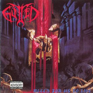 Gutted - Bleed for Us to Live