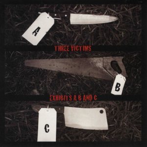 Three Victims - Exhibits A, B and C
