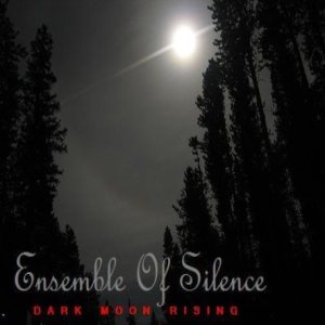 Ensemble of Silence - Dark Moon Rising