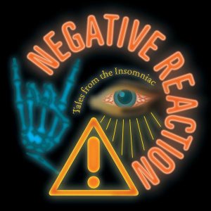 Negative Reaction - Tales from the Insomniac