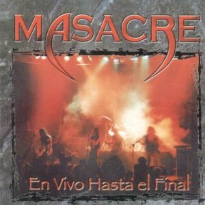 M.A.S.A.C.R.E. - En Vivo Hasta el Final