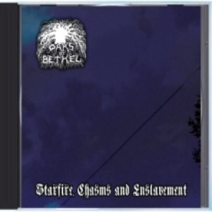 Oaks of Bethel - Starefire, Chasms and Enslavement