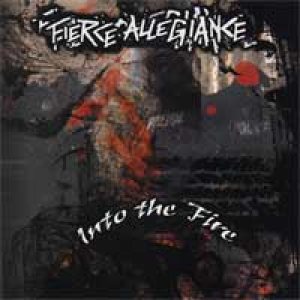 Fierce Allegiance - Into the Fire