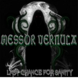 Messor Vernula - Last Chance for Sanity