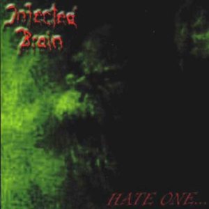 Infected Brain - Hate One...