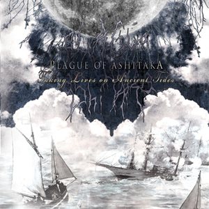 Plague Of Ashitaka - Taking Lives on Ancient Tides
