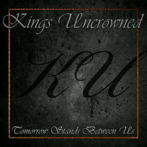 Kings Uncrowned - Tomorrow Stands Between Us, the Bedroom Jam