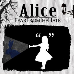 FEAR FROM THE HATE - Alice