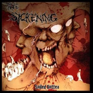 The Sickening - Soiled Rotten
