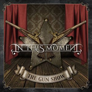 In This Moment - The Gun Show