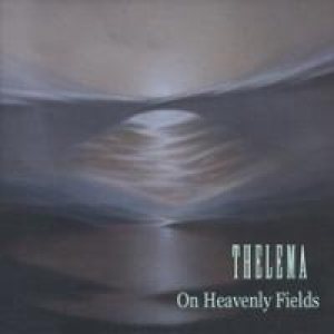Thelema - On Heavenly Fields