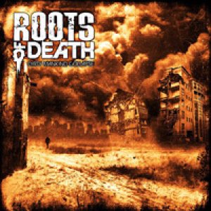 Roots of Death - Dirty Mankind Collapse