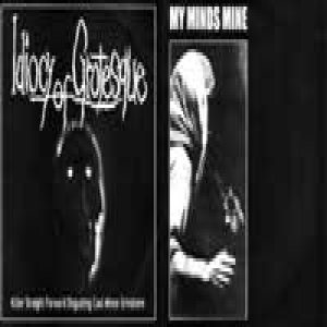 My Minds Mine - My Mind's Mine / Idiocy of Grotesque