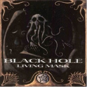 Black Hole - Living Mask