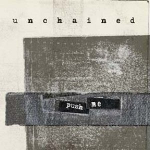 Unchained - Push Me