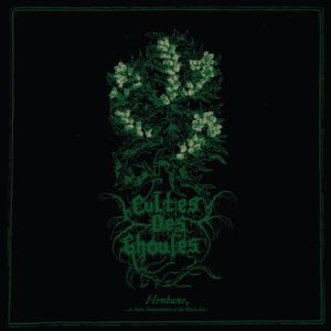 Cultes des Ghoules - Henbane, ...or Sonic Compendium of the Black Arts