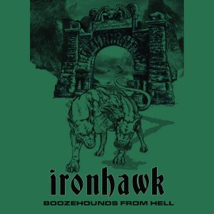 Ironhawk - Boozehounds from Hell