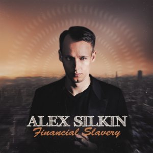 Alex Silkin - Financial Slavery