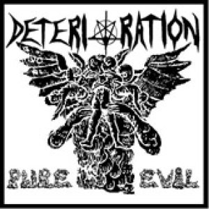 Deterioration - Pure Evil