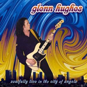 Glenn Hughes - Soulfully Yours in the City of Angels