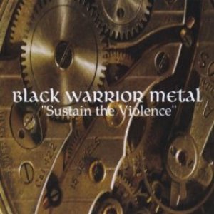 Black Warrior Metal - Sustain the Violence