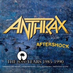 Anthrax - Aftershock: the Island Years 1985-1990